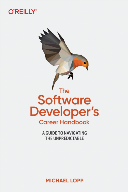 The Software Developer's Career Handbook  A Guide to Navigating the Unpredictable ...