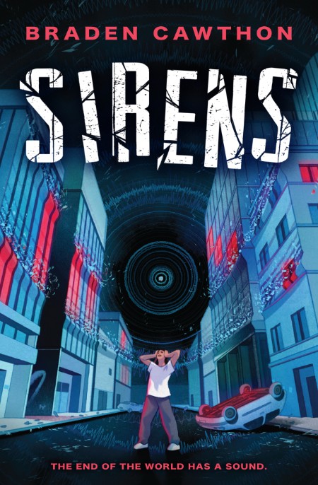 Sirens  The End of the World has a Sound  by Braden Cawthon