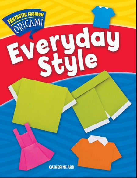 Everyday Style (Fantastic Fashion Origami) By Catherine Ard D425345da3aa96a01f48a4d15e1a540a