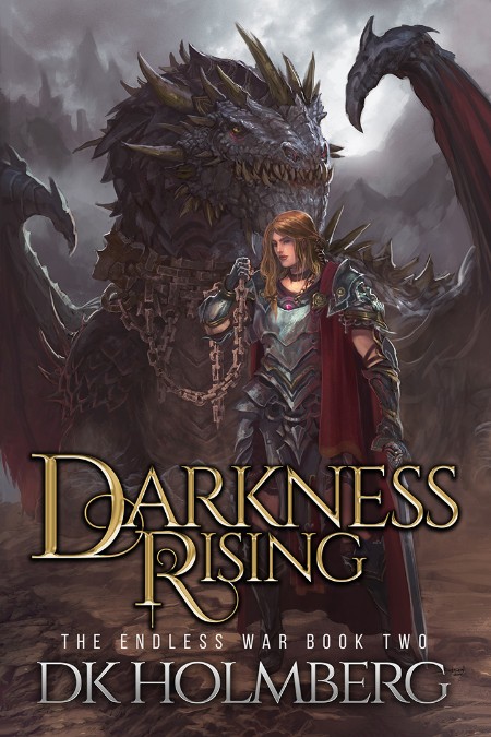 Darkness Rising, The Endless War (02) by D  K  Holmberg 75271b251afae88b24adcf717acba913