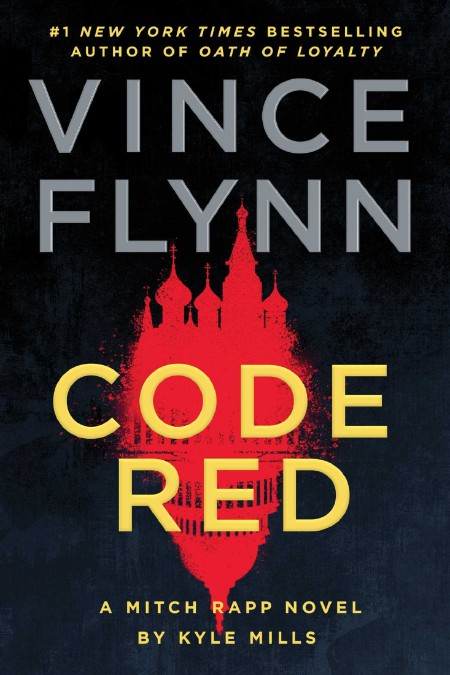 Code Red, Mitch Rapp (22) by Vince Flynn, Kyle Mills D074d7b6f22638ee38913bff7c76e232