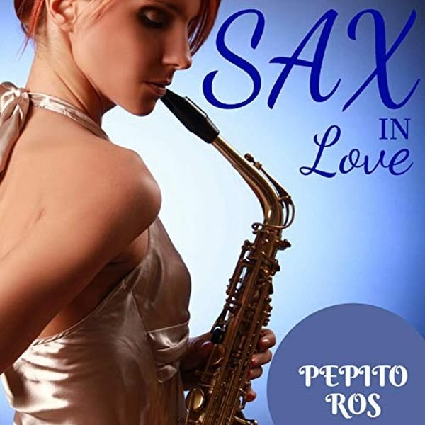Pepito Ros - Sax in Love (2CD) Mp3