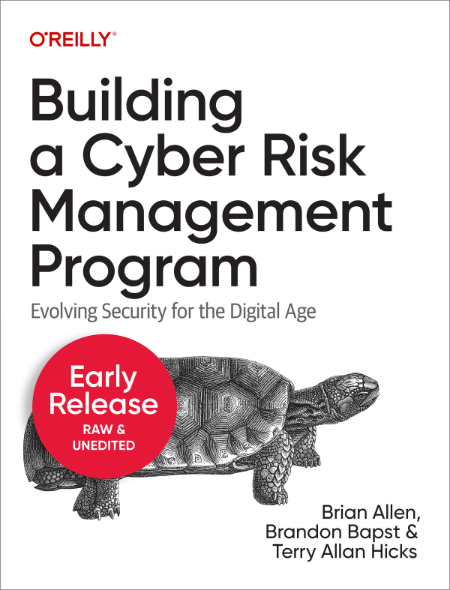 Building a Cyber Risk Management Program (Early Release - Raw & Unedited) 23f42768376bd406c717fb4b9722a476