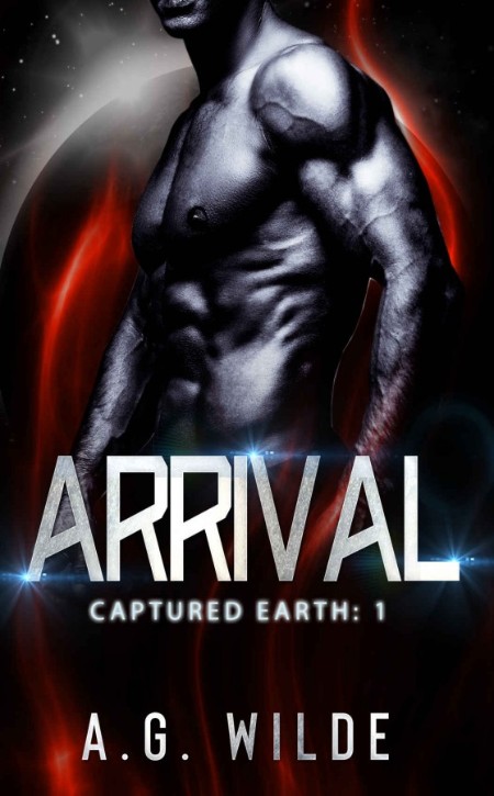 Arrival, Captured Earth (01) by A  G  Wilde Bd63fb5abea1b23c2f954e57bb44c7d6