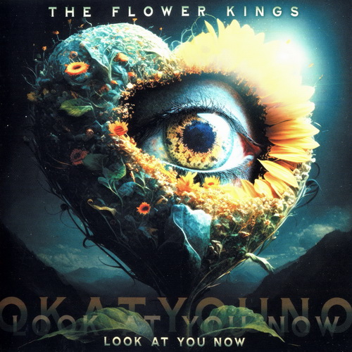 The Flower Kings - Look At You Now 2023 (Lossless)