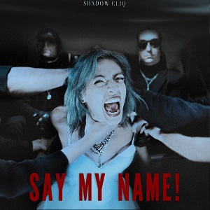 Shadow Cliq - Say My Name! (Single) (2023)