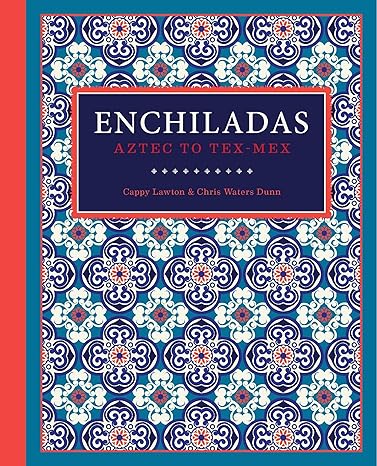 Enchiladas: Aztec to Tex-Mex (EPUB)