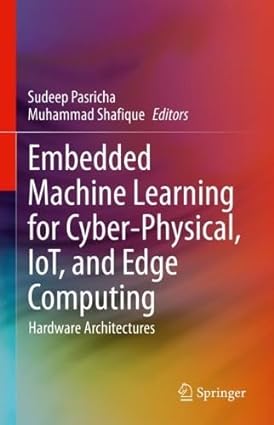 Embedded Machine Learning for Cyber-Physical, IoT, and Edge Computing: Hardware Architectures