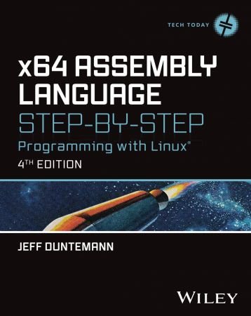 x64 Assembly Language Step-by-Step: Programming with Linux, 4th Edition (True PDF)