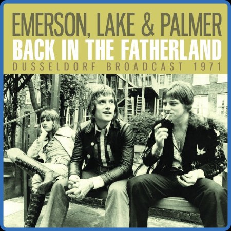 Emerson, Le & Palmer - Back In The Fatherland 2023