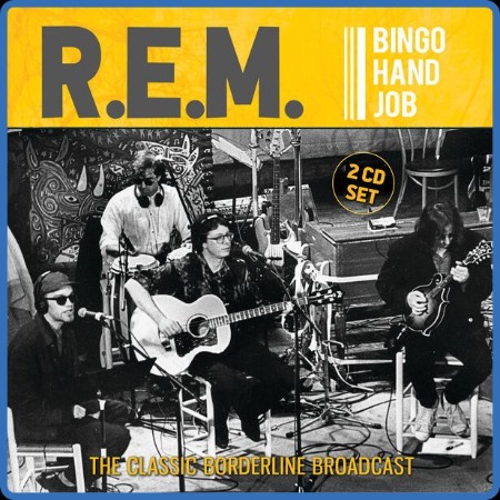 R.E.M. - Bingo Hand Job 2023