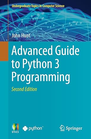 Advanced Guide to Python 3 Programming, 2nd Edition