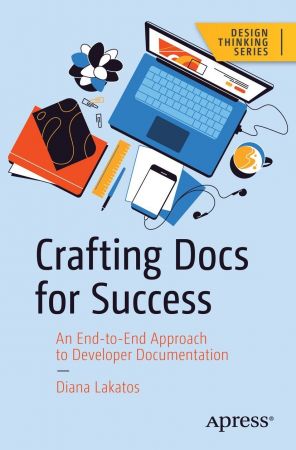 Crafting Docs for Success: An End-to-End Approach to Developer Documentation (True)