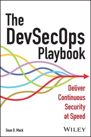 The DevSecOps Playbook : Deliver Continuous Security at Speed (True EPUB)