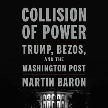 Collision of Power Trump, Bezos, and the Washington Post [Audiobook]