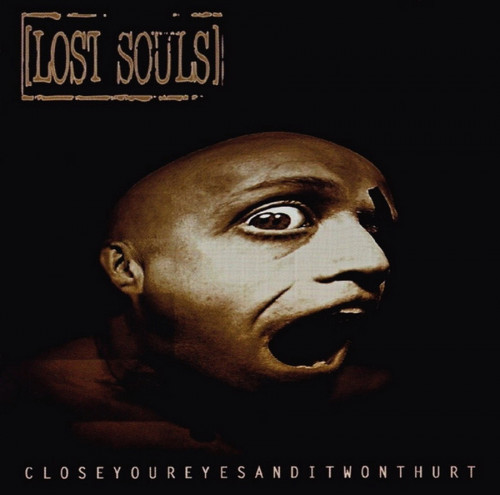 Lost Souls - Closeyoureyesanditwonthurt (1996) Lossless+mp3