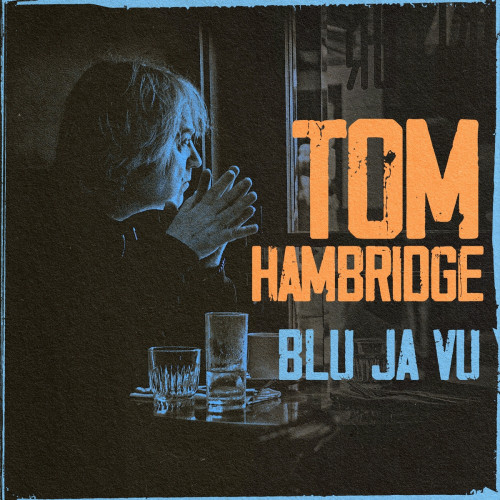 Tom Hambridge - Blu Ja Vu 2023