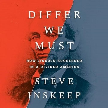 Differ We Must How Lincoln Succeeded in a Divided America [Audiobook]