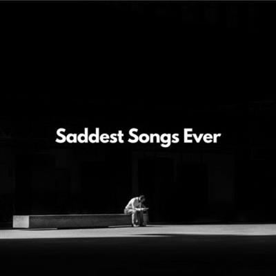 Various Artists - Saddest Songs Ever  (2023)