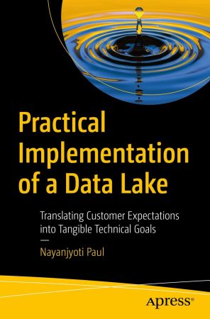 Practical Implementation of a Data Lake: Translating Customer Expectations into Tangible Technical Goals (true)