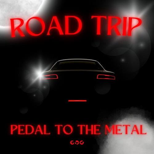 Road Trip - Pedal To The Metal (2023)