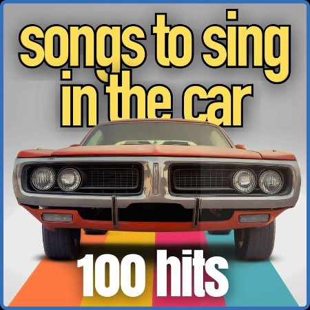 VA - songs to sing in the car 100 hits 29-09-2023