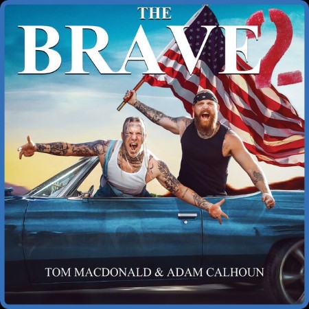 Tom MacDonald - The Brave II 2023