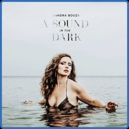 Sandra Bouza - A Sound in the Dark 2023