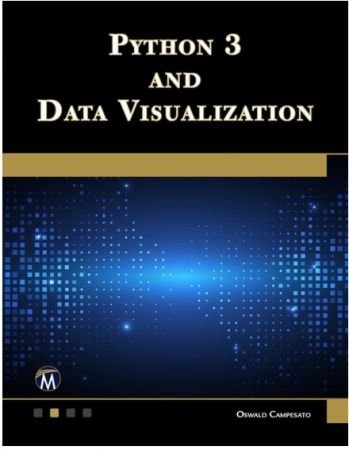 Python 3 and Data Visualization. By: Oswald Campesato