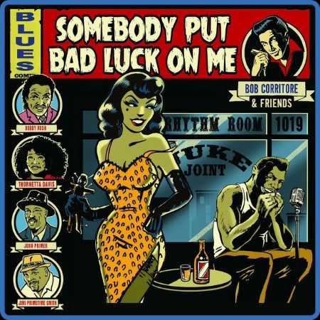 Bob Corritore - Bob Corritore & Friends: Somebody Put Bad Luck On Me 2023