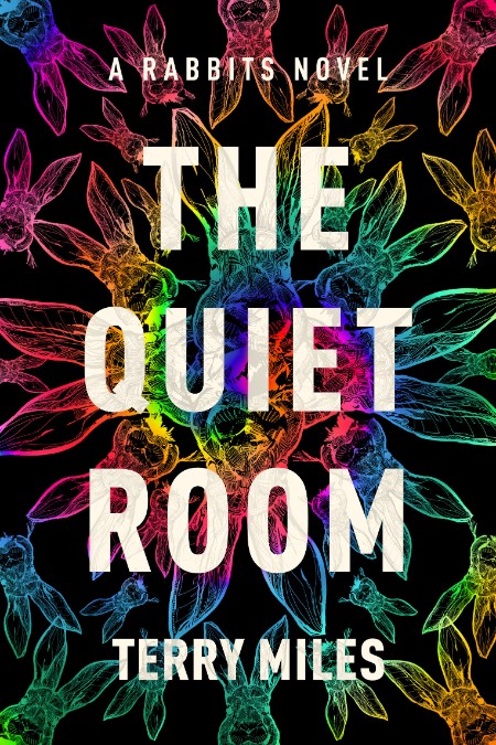 The Quiet Room  A Rabbits Novel - Terry Miles 24f573cc691b13d695a76c4e598fb82b