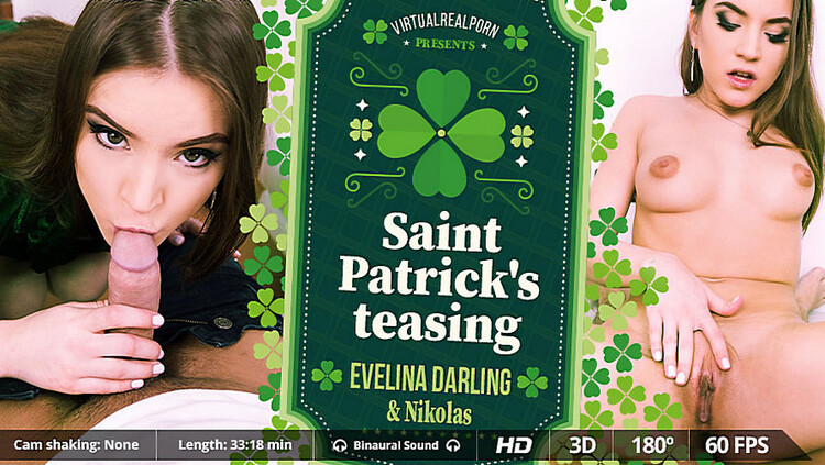 Saint Patricks teasing: Evelina Darling (VirtualRealPorn) UltraHD/2K 1600p