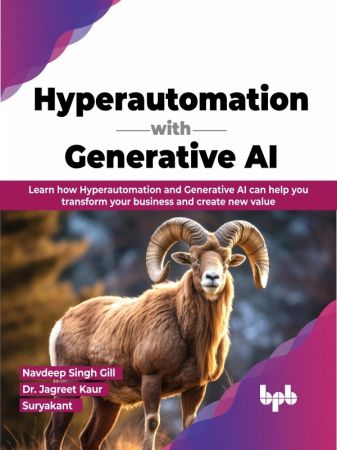 Hyperautomation with Generative AI: Learn how Hyperautomation and Generative AI can help you transform your business
