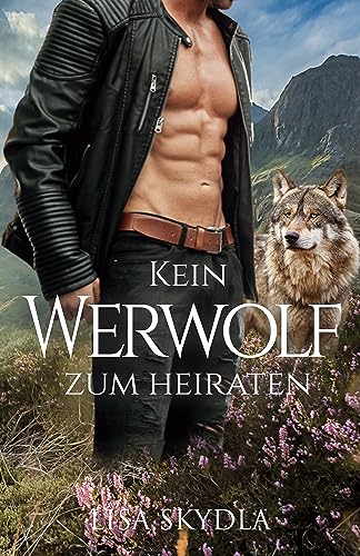Lisa Skydla  -  Kein Werwolf zum Heiraten