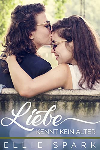 Ellie Spark  -  Liebe kennt kein Alter (Liebesgeschichten 8)