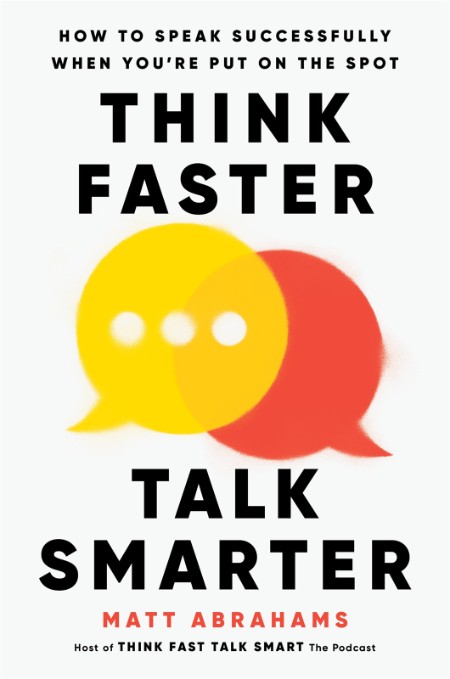 Think Faster Talk Smarter - Matt Abrahams 062dcdee949be2d10987db1995681a7e