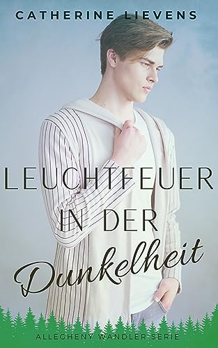 Cover: Catherine Lievens  -  Leuchtfeuer In Der Dunkelheit (Allegheny Wandler Serie 3)