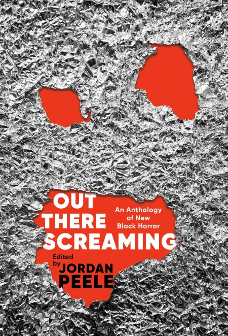 Out There Screaming  An Antholo - Jordan Peele 5b3cf557988ee50b40c07dcdc04f78a0