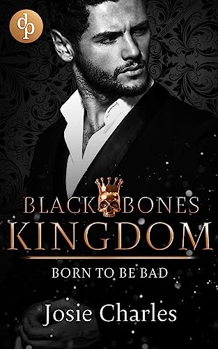 Josie Charles  -  Born to be bad (Black Bones Kingdom - Reihe 3)