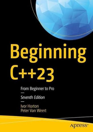 Beginning C++23 From Beginner to Pro, 7th Edition (True)