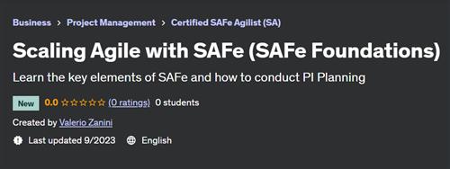Scaling Agile with SAFe (SAFe Foundations)