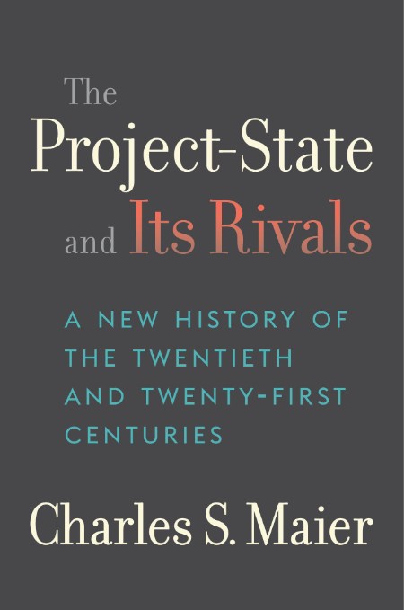 The Project-State and Its Rivals  A New History of the Twentieth and Twenty-First ... 7472fcdeb3e90fc8f9b206070dc0a23a