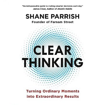 Clear Thinking Turning Ordinary Moments into Extraordinary Results [Audiobook]