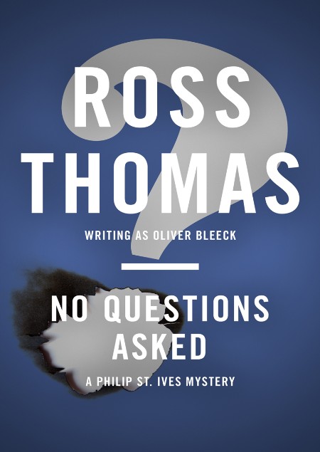 No Questions Asked, Philip St Ives (05) by Ross Thomas