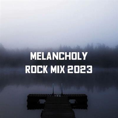 VA - Melancholy Rock Mix 2023 (2023)  [FLAC]