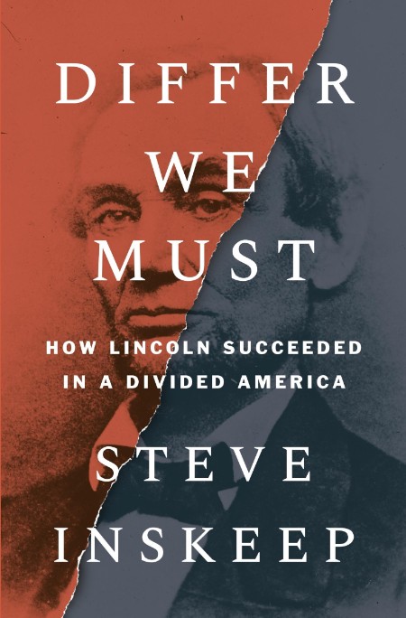 Differ We Must  How Lincoln Succeeded in a Divided America by Steve Inskeep 697827181bb92346b373782075fbfb94