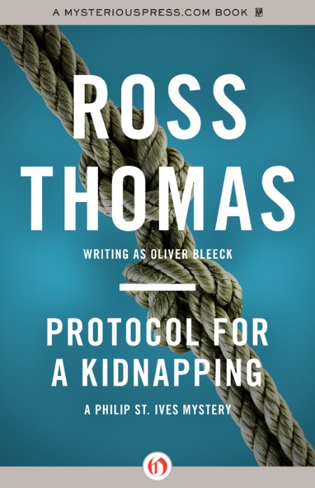Protocol for a Kidnapping, Philip St Ives (02) by Ross Thomas