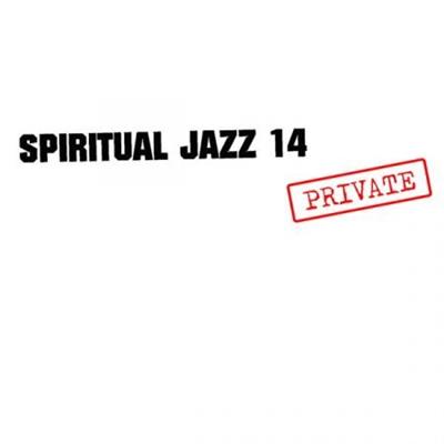 VA - Spiritual Jazz 14: PRIVATE (2023) (Hi-Res) FLAC/MP3
