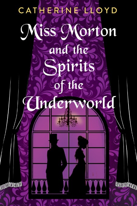 Miss Morton and the Spirits of the Underworld, Miss Morton (02) by Catherine Lloyd 81d7d46a7c605b08cad372fda0d9bdd4