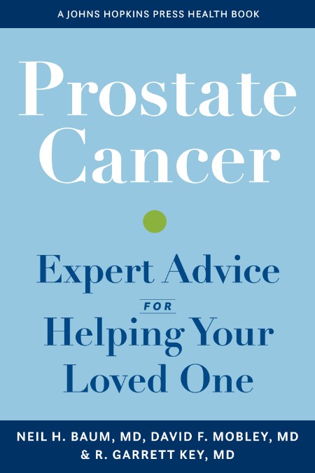 Prostate Cancer  Expert Advice for Helping Your Loved One by David Mobley F0352bc87ce69470c56a0f9a538552da